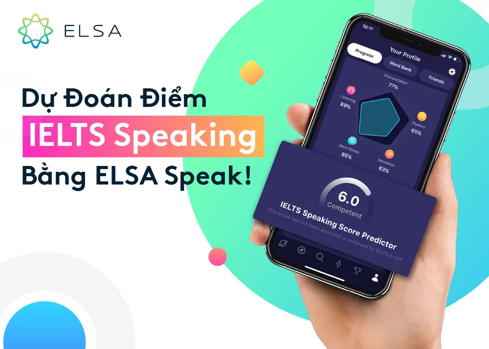Ứng dụng ELSA Speak dự đoán điểm Speaking IELTS